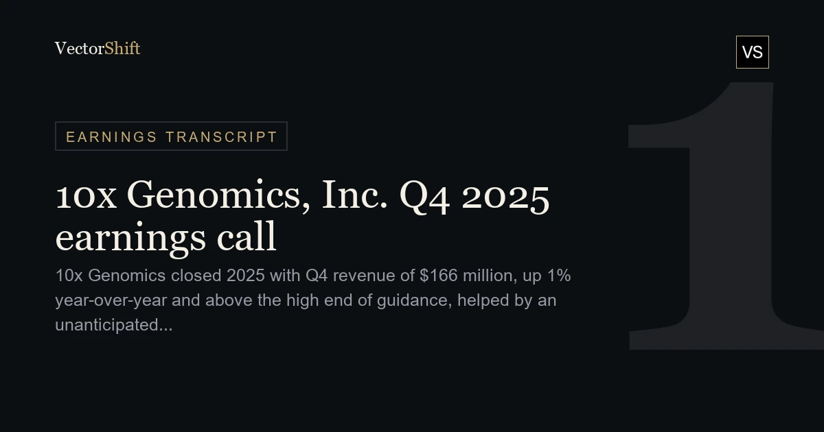 10x Genomics Inc. Q4 2025 earnings call