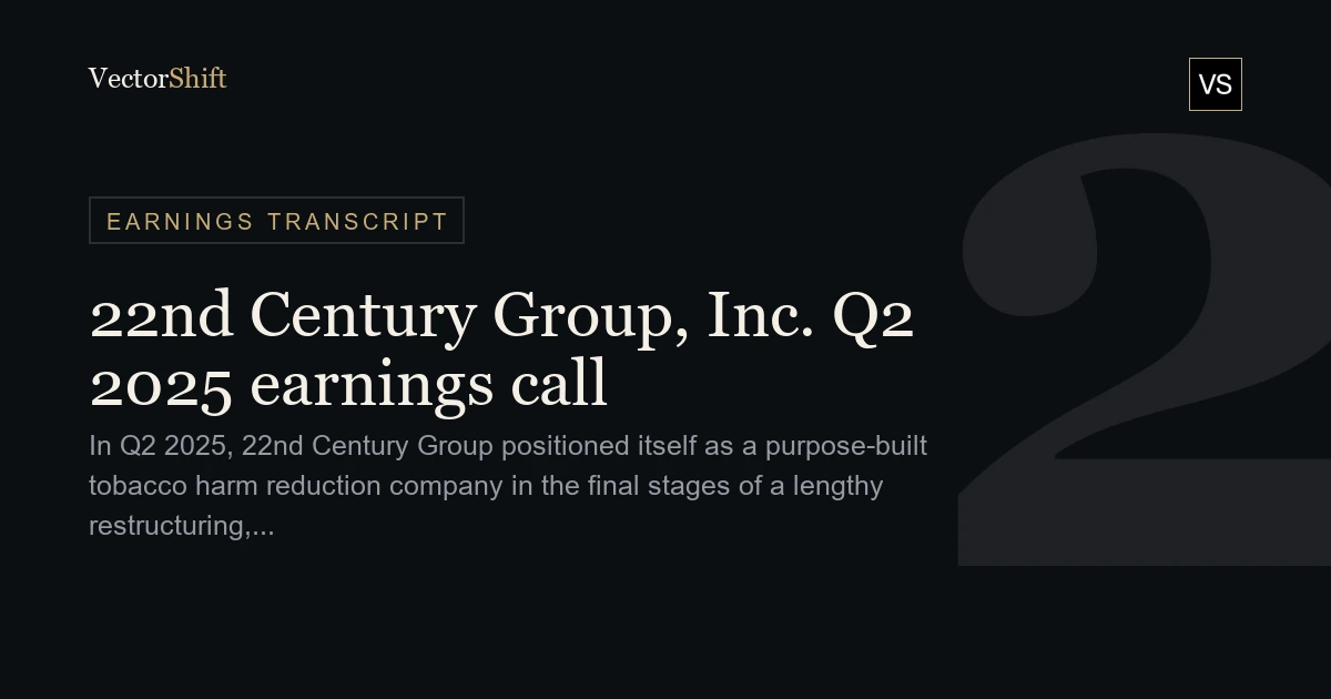 22nd Century Group Inc. Q2 2025 earnings call