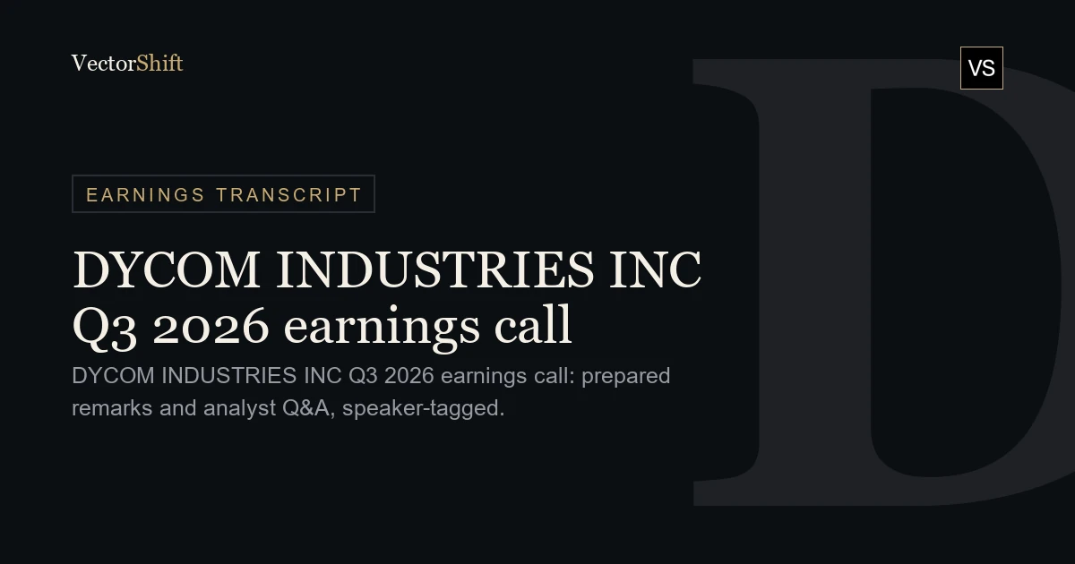 Dycom Industries, Inc. Q3 2026 earnings call