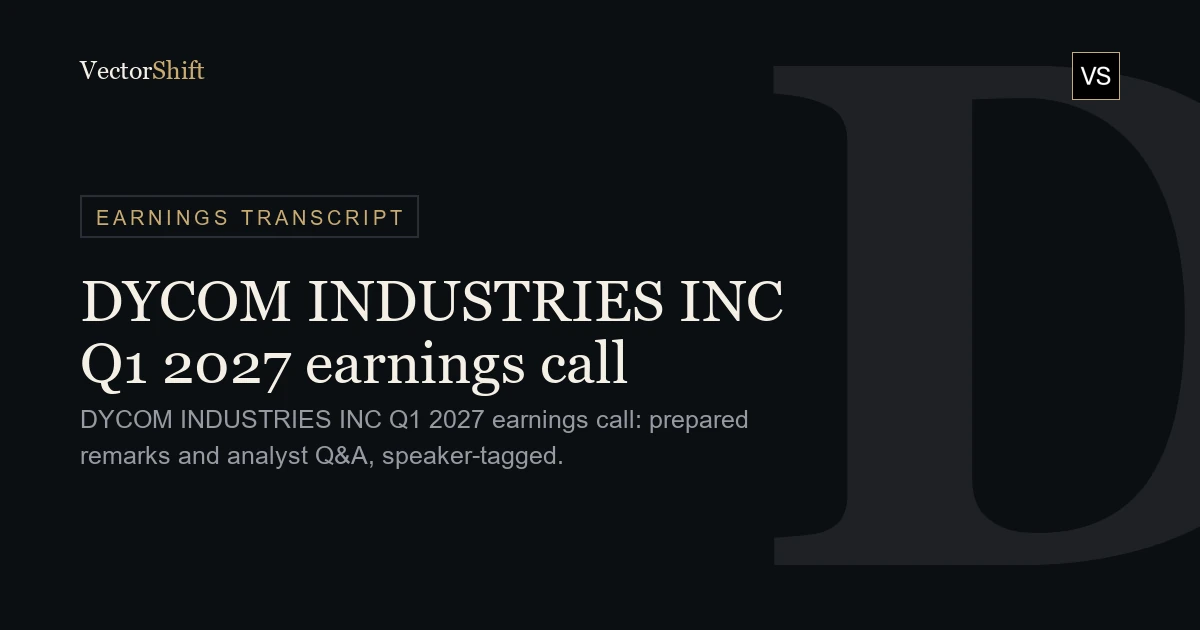 Dycom Industries, Inc. Q1 2027 earnings call