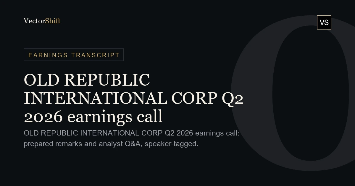 Old Republic International Corp. Q2 2026 earnings call