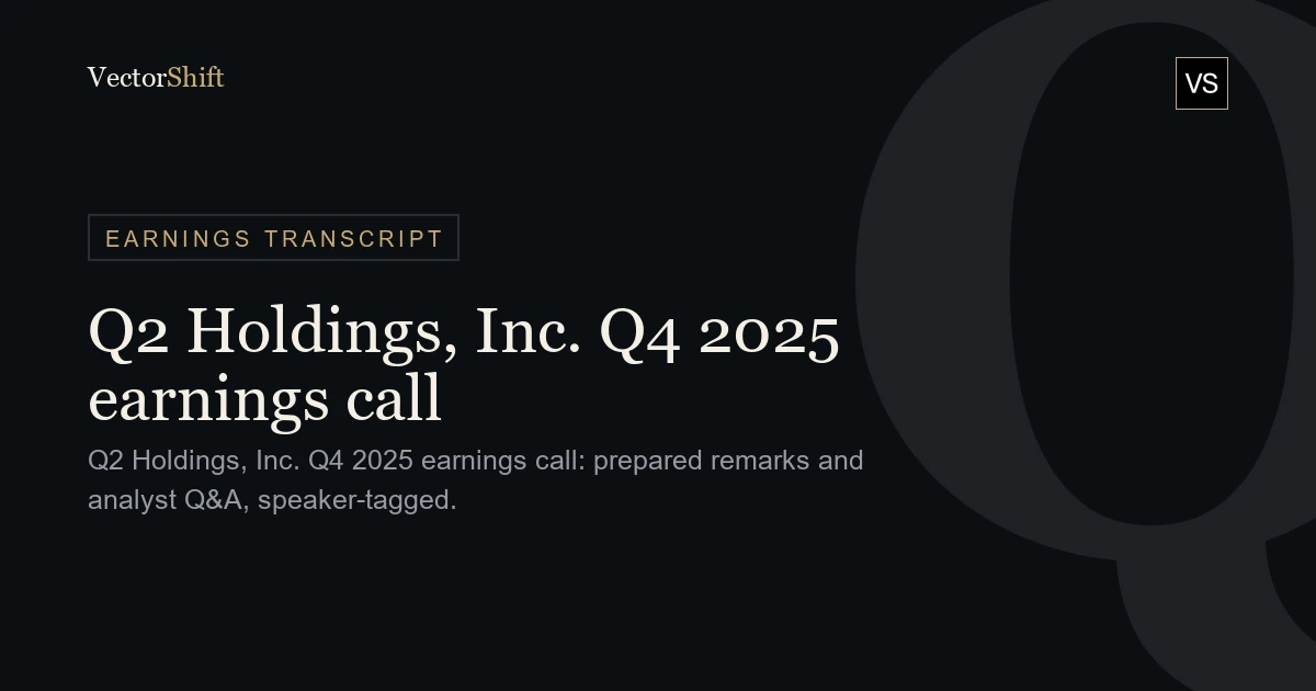 Q2 Holdings, Inc. Q4 2025 earnings call
