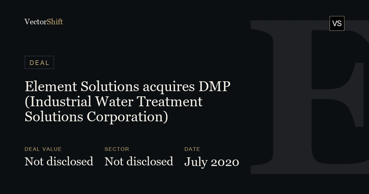Element Solutions acquires DMP (Industrial Water Treatment Solutions Corporation) (2020)