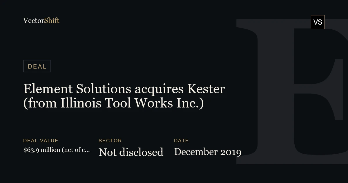Element Solutions acquires Kester (from Illinois Tool Works Inc.) (2019)