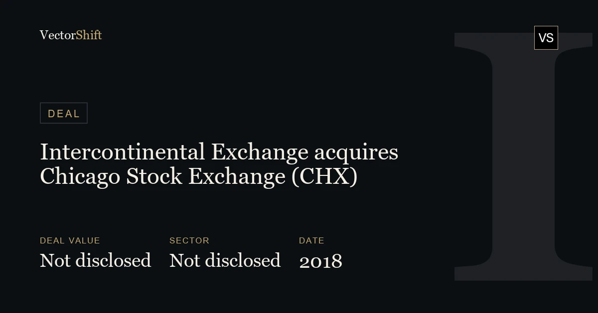 Intercontinental Exchange acquires Chicago Stock Exchange (CHX) (2018)