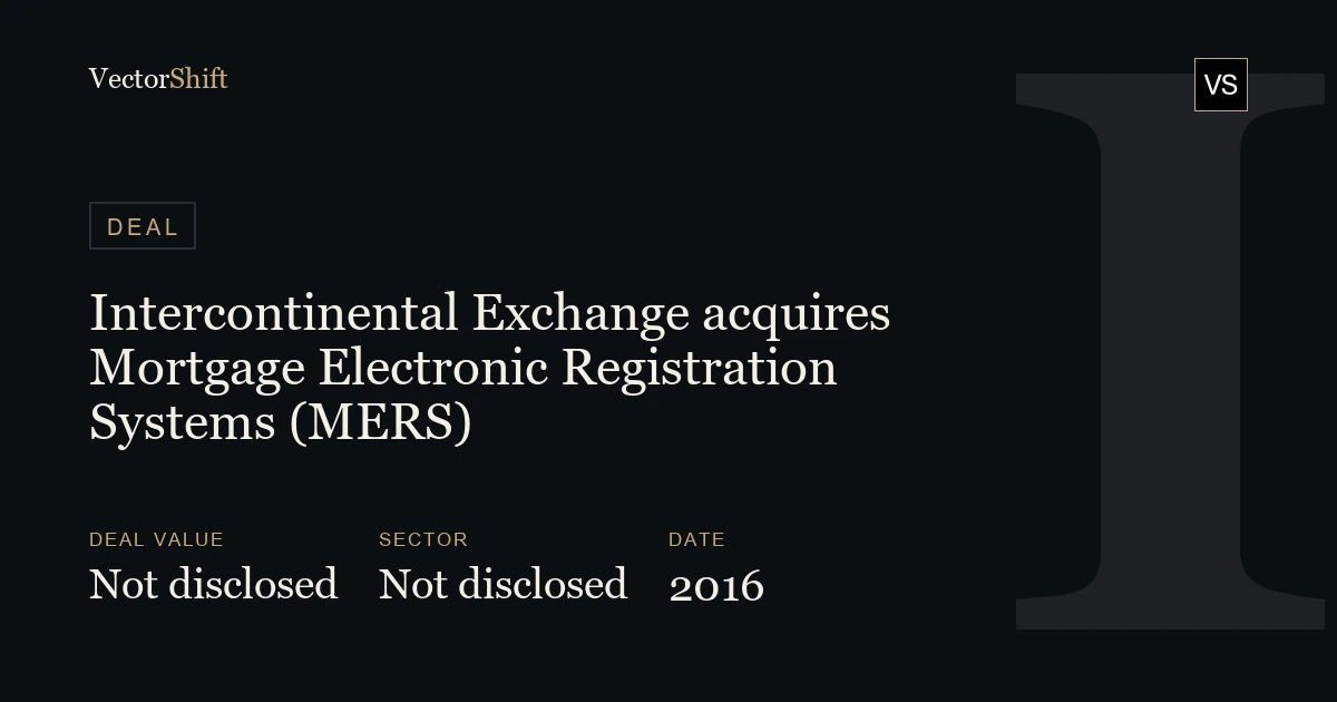 Intercontinental Exchange acquires Mortgage Electronic Registration Systems (MERS) (2016)